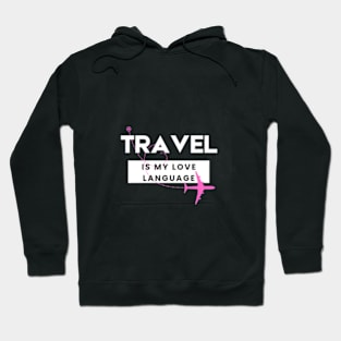 Travel is my Love Language Hoodie